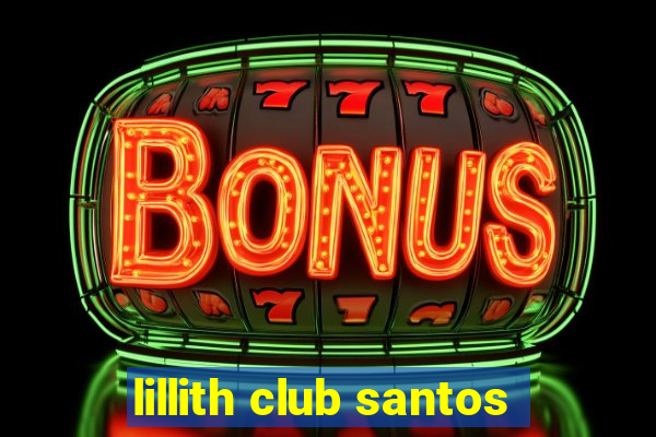 lillith club santos